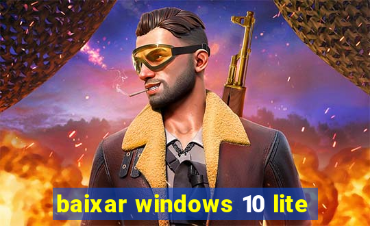 baixar windows 10 lite